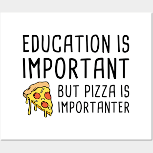 Pizza Is Importanter Posters and Art